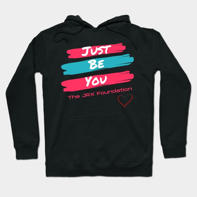 Just Be You Hoodie by JrxFoundation